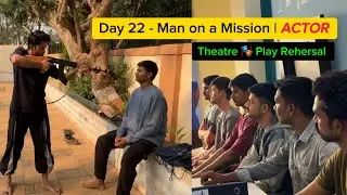 Day 22 - Man on a Mission | Actor #dailyvlog #viralvideo #wheyprotein #gnc #theatredrama 