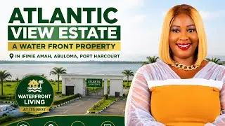 ATLANTIC VIEW ESTATE :A WATER FRONT PROPERTY: LAND FOR SALE  IN FIMIE AMAH, ABULOMA,PORT HARCOURT