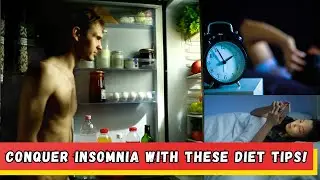 Foods to Beat Insomnia: Sleep Better Tonight