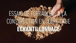 Essais de terrain pour la construction en terre crue - Echantillonnage