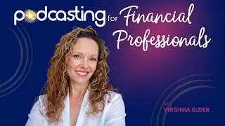 Discover How to Build Authority and Generate Leads with Podcasting for Financial Professionals