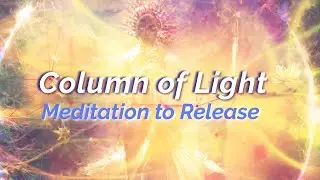Column of Light meditation to release by our beautiful Lightwarrior Host Vivienne Keytel