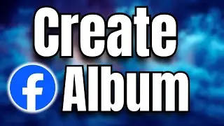 How to Create an Album on Facebook Mobile