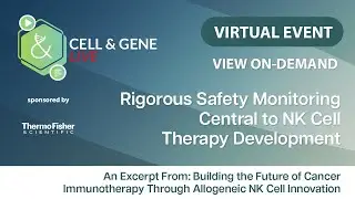 Rigorous Safety Monitoring Central to NK Cell Therapy Development