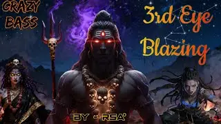 3rd Eye Blazing🔱 Bass Booster Crazy Trap🔥 #RSA* #cosmicvibes #powerful #shivamusic 