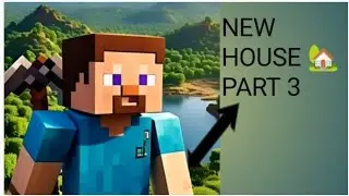 New Hous Part  3 