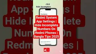 Redmi System App Settings | Hide Incomplete Numbers On Redmi Phones | Bangla Tips 2025#রেডমি_টিপস