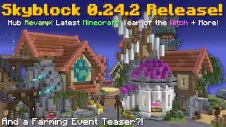 Skyblock Hub Revamp Release! Latest Version! Year of the Witch! Farming Event Teaser!?
