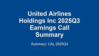 United Airlines Holdings Inc 2025Q3 : United Airlines 2025 Q3 Earnings: What You NEED to Know!