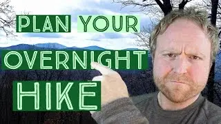 Planning Your First Overnight Hike: Logistics!