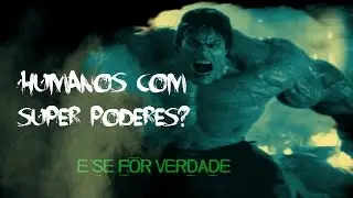 Super-heróis genéticos - E SE FOR VERDADE?
