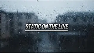 Static On The Line | (Lyrics music)&hellip;