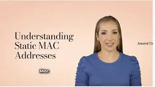 What Is a Static MAC Address in Network Switches? | Key Concepts Explained | Lesson 96