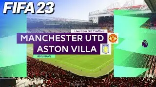 FIFA 23 - Manchester United vs. Aston Villa | #MUNAVL