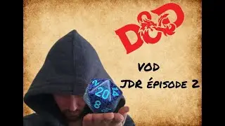 VOD JDR Donjons & Dragons &eacute;pisode 2 (Feat Archiboulette, ChatonDenfer, Messire_Gobelin et Ash)