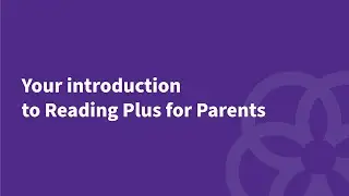 Your introduction to Reading Plus for Parents