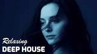 Deep House Mix &ndash; Beautiful Female Vocals & Warm Melodic Vibes