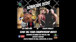 SOAR - SOARCADE 2020 - Self Made Men vs. The Koloffs