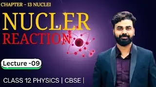 Nuclear Reaction 🔥 | Class 12 Physics Chapter 13 | Nuclei | Boards 2026