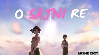 O SAJNI RE SONG ANIME EDIT YOUR NAME FT@hseditx5424 @grandine9553 @Oeuvre-h8e