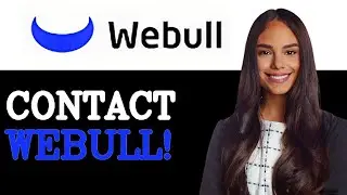 How To Contact Webull Support (2025)