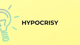 What is the meaning of the word HYPOCRISY?