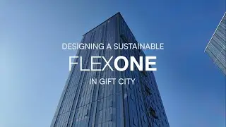 Sustainable Infrastructure within GIFT City | FLEXONE at GIFT SEZ