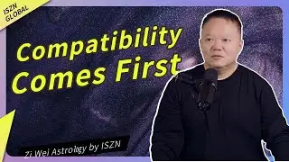 Why Compatibility Matters More Than Love| ISZN GLOBAL 国际紫微学会 & 大耕老师