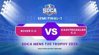 Semi Final-1, Boxer C.C vs Kashtbhanjan C.C (SDCA MENS T20 TROPHY -2025)