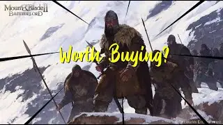 Is Mount and Blade II: Bannerlord Worth Buying?