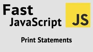 Fast JavaScript: Print Statements