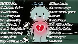 Heartbreak Songs That Heal | Beautiful Sad Love Songs to Cry