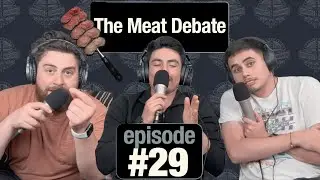 The Meat Debate | Episode 29 | Bridges and Boulevards