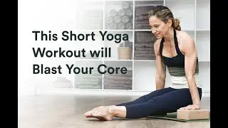 This Short Yoga Workout will Blast Your Core [Yoga for Abs]