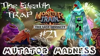 The Stealth Trap | Mutator Madness #21 | Monster Train: The Last Divinity