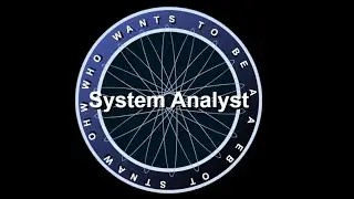Who Wants To Be A System Analyst