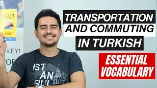 Transportation and Commuting Vocabulary in Turkish Language | Travel the Country with Confidence