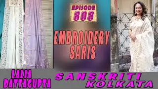 EMBROIDERY SARIS  || SANSKRITI KOLKATA || Epi-808 ||