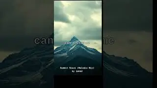 Summit Scars (Melodic Mix)⛰️