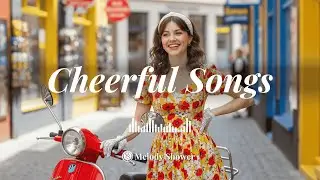 ✨Bright Tunes｜💫 Positive Energy & Feel-Good Music Mix