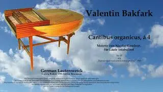 Valentin Bakfark: Cantibus organicus &aacute; 4 (Motette von Nicolas Gombert)