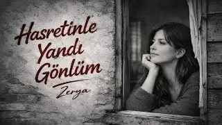 Hasretinle Yandı Gönlüm (Cover) – Zerya