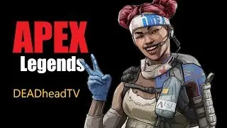 FRIDAY NIGHT APEX WITH DEADheadTV!