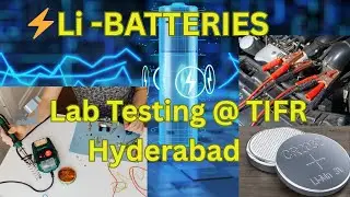 From Lab to Battery: Li  Battery Preparation and Testing at TIFR Hyderabad