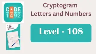 Cryptogram Level 108 | Cryptogram Letters and Numbers Answers