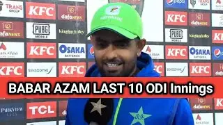 Babar Azam last 10 innings in ODI match @gupchanisports776