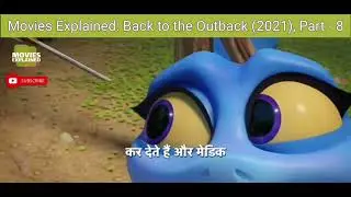 Movies Explained: Back to the Outback (2021), Part - 8
