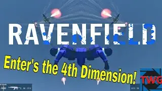 Ravenfield in the 4th Dimension