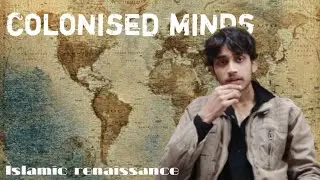 Global domination of Western thought| Islamic renaissance ep. 1