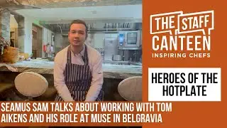Michelin-starred chef Seamus Sam on working with Tom Aikens and his role at Muse in Belgravia